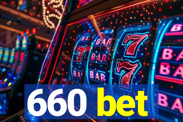 660 bet